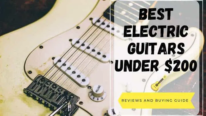 best electric guitars under 200