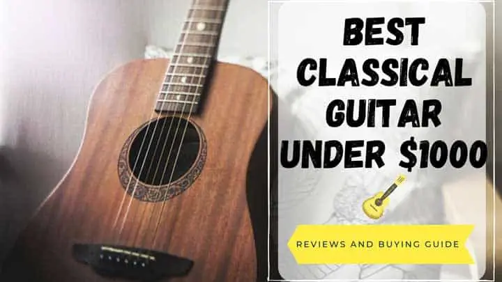 best classical guitar under 1000