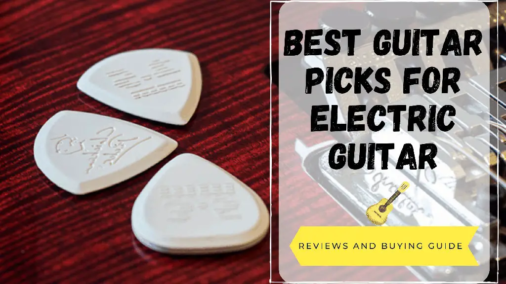 Best Guitar Picks For Electric Guitar