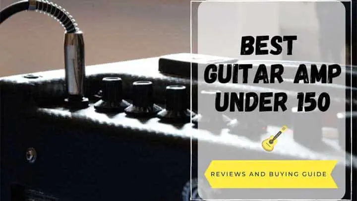 best guitar amp under 150