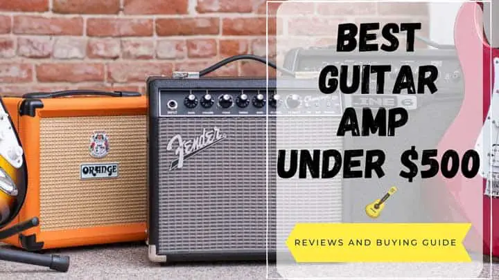 best guitar amp under 500