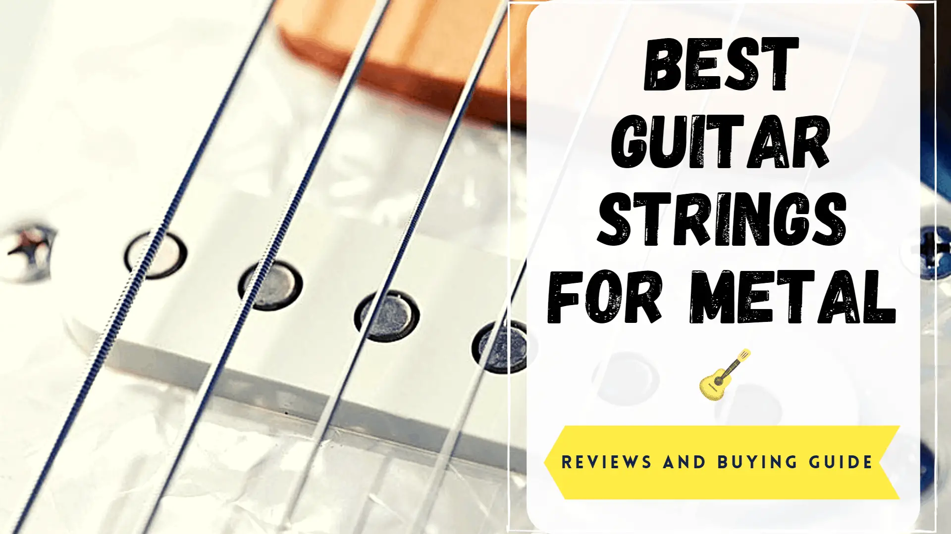 Top 15 Best Guitar Strings For Metal Reviews In 2020