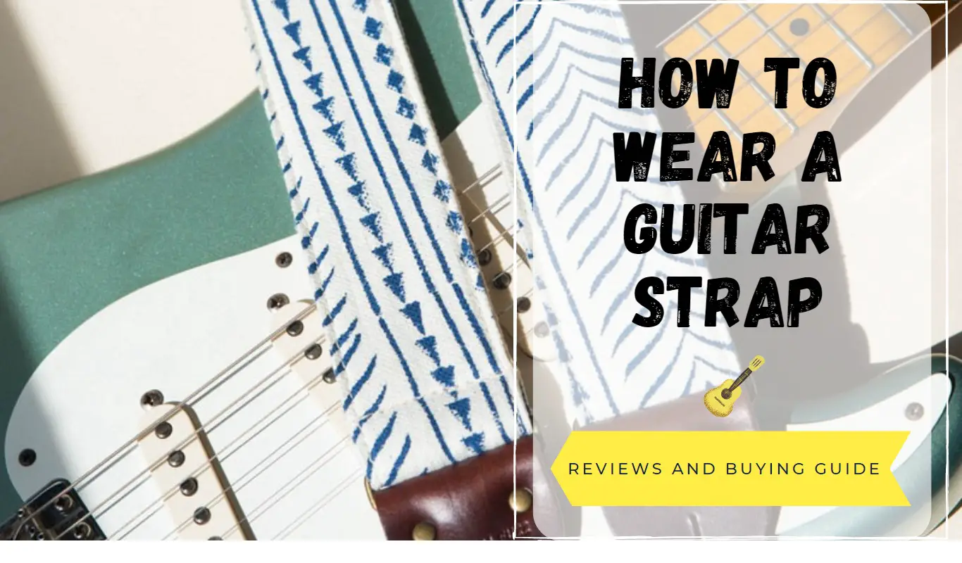 how to wear a guitar strap